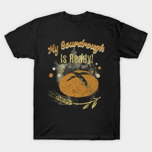 Sourdough Bread T-shirt T-Shirt